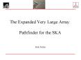 The Expanded Very Large Array: Pathfinder for the SKA PowerPoint PPT Presentation