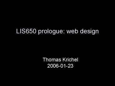 LIS650 prologue: web design