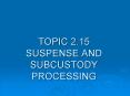 TOPIC 2'15 SUSPENSE AND SUBCUSTODY PROCESSING PowerPoint PPT Presentation