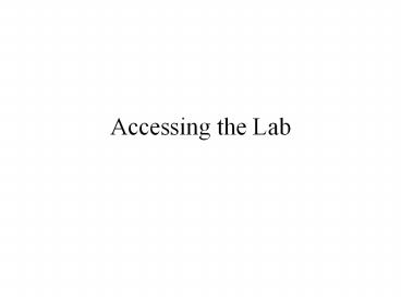 Accessing the Lab