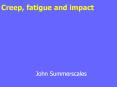 Creep, fatigue and impact PowerPoint PPT Presentation