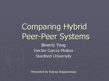 Comparing Hybrid PeerPeer Systems