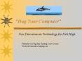 Hug Your Computer PowerPoint PPT Presentation
