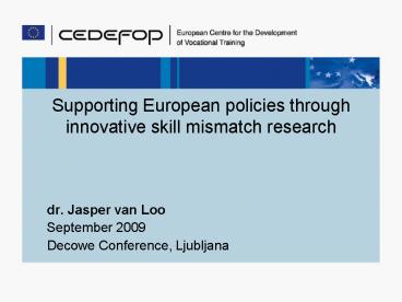 Supporting European policies through innovative skill mismatch research
