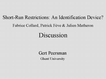 ShortRun Restrictions: An Identification Device Fabrice Collard, Patrick Fve