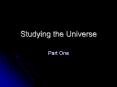 Studying the Universe PowerPoint PPT Presentation