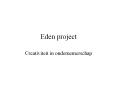 Eden%20project PowerPoint PPT Presentation