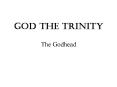 God The Trinity PowerPoint PPT Presentation