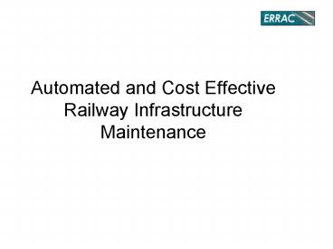 Automated and Cost Effective Railway Infrastructure Maintenance