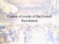 Course of events of the French Revolution PowerPoint PPT Presentation