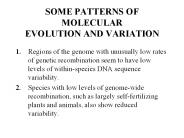 SOME PATTERNS OF MOLECULAR EVOLUTION AND VARIATION