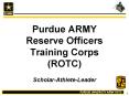 Purdue ARMY Reserve Officers Training Corps ROTC PowerPoint PPT Presentation