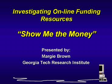 Investigating Online Funding Resources Show Me the Money