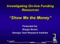 Investigating Online Funding Resources Show Me the Money PowerPoint PPT Presentation