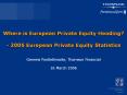 Where is European Private Equity Heading?  - 2005 European Private Equity Statistics PowerPoint PPT Presentation