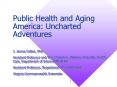 Public Health and Aging America: Uncharted Adventures PowerPoint PPT Presentation