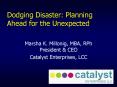 Dodging Disaster: Planning Ahead for the Unexpected PowerPoint PPT Presentation