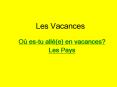 Les Vacances PowerPoint PPT Presentation