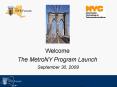 The MetroNY Program Launch PowerPoint PPT Presentation
