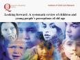 Looking forward: A systematic review of children and young peoples perceptions of old age PowerPoint PPT Presentation