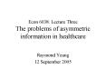 Econ 6038: Lecture Three The problems of asymmetric information in healthcare PowerPoint PPT Presentation