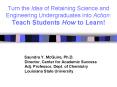 Turn the Idea of Retaining Science and Engineering Undergraduates into Action: Teach Students How to PowerPoint PPT Presentation