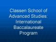 Classen School of Advanced Studies: International Baccalaureate Program PowerPoint PPT Presentation