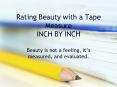 Rating Beauty with a Tape Measure INCH BY INCH PowerPoint PPT Presentation