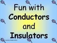 Fun with Conductors and Insulators