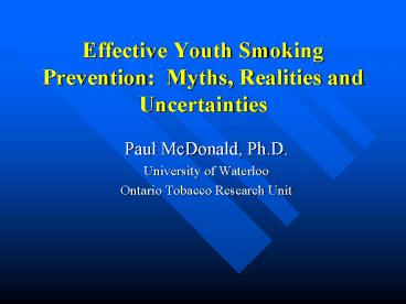 Effective Youth Smoking Prevention: Myths, Realities and Uncertainties