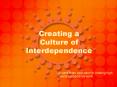 Creating a Culture of Interdependence PowerPoint PPT Presentation