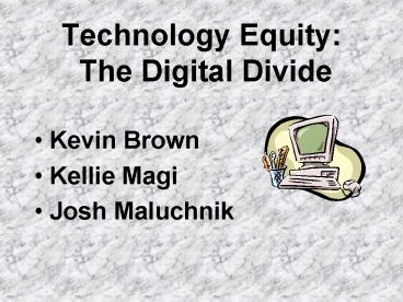 Technology Equity: The Digital Divide