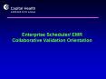 Enterprise Scheduler/ EMR Collaborative Validation Orientation PowerPoint PPT Presentation