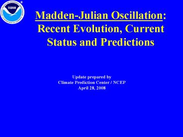MaddenJulian Oscillation: Recent Evolution, Current Status and Predictions