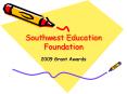 Southwest Education Foundation PowerPoint PPT Presentation