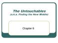 The Untouchables a.k.a. Finding the New Middle PowerPoint PPT Presentation