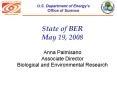 State of BER May 19, 2008 Anna Palmisano Associate Director Biological and Environmental Research PowerPoint PPT Presentation