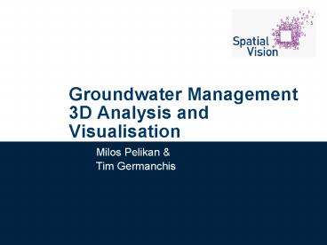 Groundwater Management 3D Analysis and Visualisation