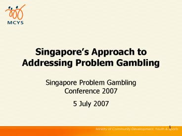 Singapores Approach to Addressing Problem Gambling