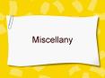 Miscellany PowerPoint PPT Presentation