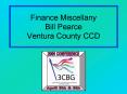 Finance Miscellany Bill Pearce Ventura County CCD PowerPoint PPT Presentation