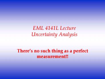 EML 4141L Lecture Uncertainty Analysis