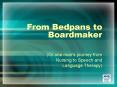 From Bedpans to Boardmaker PowerPoint PPT Presentation