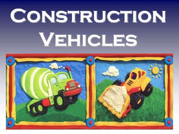 Construction Vehicles