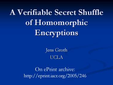 A Verifiable Secret Shuffle of Homomorphic Encryptions