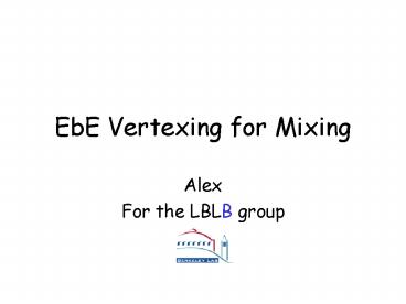 EbE Vertexing for Mixing