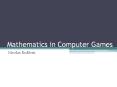 Mathematics in Computer Games PowerPoint PPT Presentation