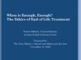 When is Enough, Enough The Ethics of End of Life Treatment PowerPoint PPT Presentation