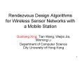 Rendezvous Design Algorithms for Wireless Sensor Networks with a Mobile Station PowerPoint PPT Presentation