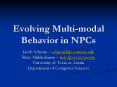 Evolving Multimodal Behavior in NPCs PowerPoint PPT Presentation